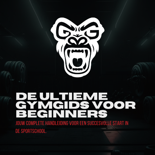 The Ultimate Beginner Gym Guide (NL) or (ENG)